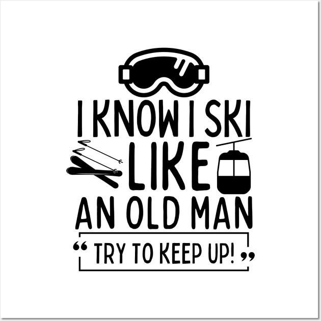 Never underestimate an old man who loves skiing Wall Art by mksjr